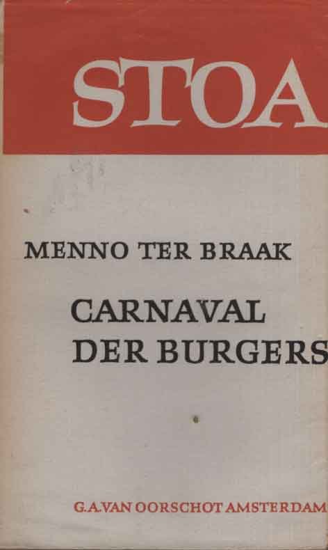 Braak, Menno ter - Carnaval der burgers. Een gelijkenis in gelijkenissen