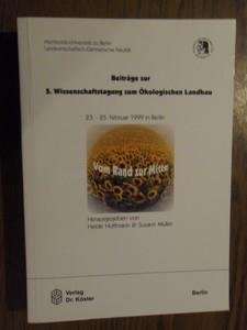 Hoffmann, Heide; Mueller, Susann - Beiträge zur 5. Wissenschaftstagung zum Okologischen Landbau "Vom Rand zur Mitte" ; 23. - 25. Februar 1999 in Berlin