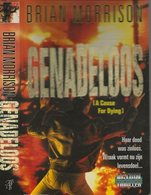 Morrison, Brian Vertaling Martin Jansen in de Wal. - Genadeloos   Haar dood was zinloos . Wraak vormt nu zijn levensdoel
