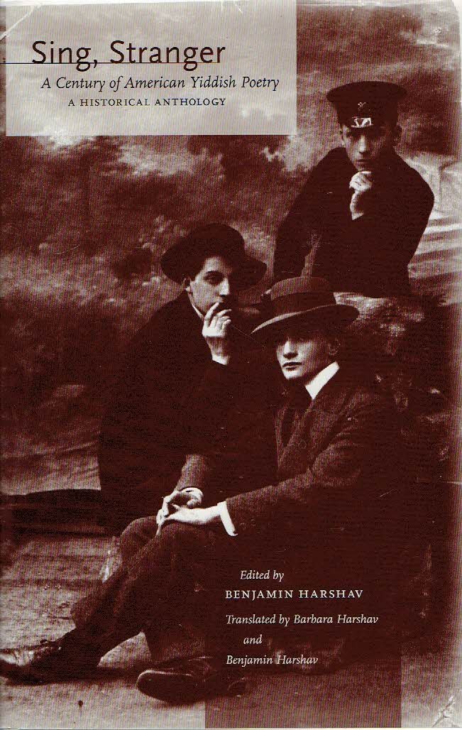 HARSHAV, Benjamin [Ed.] - Sing, Stranger - A Century of American Yiddish Poetry - A Historical Anthology.