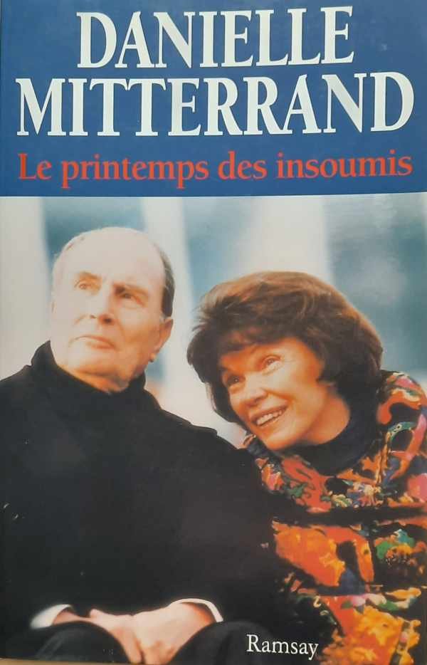MITTERRAND Danielle - Le primtemps des insoumis