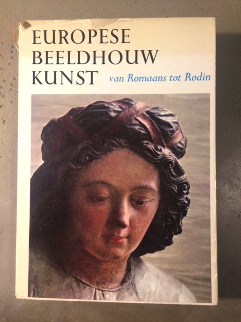 Molesworth, H. D. en P. Cannon Brookes - Europese beeldhouwkunst van Romaans tot Rodin