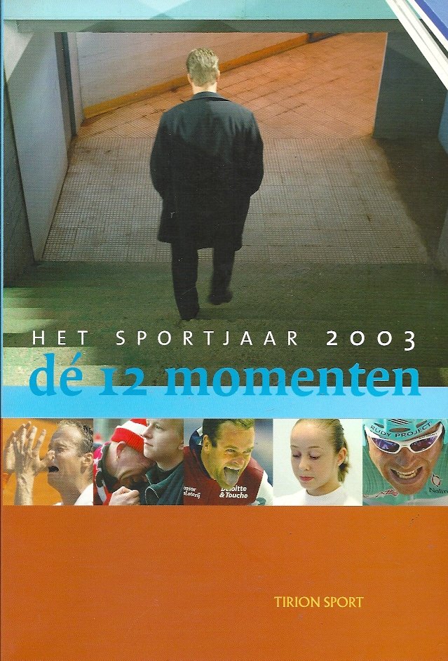 LEO VAN DE RUIT e.a. - Het Sportjaar 2003 -De 12 momenten