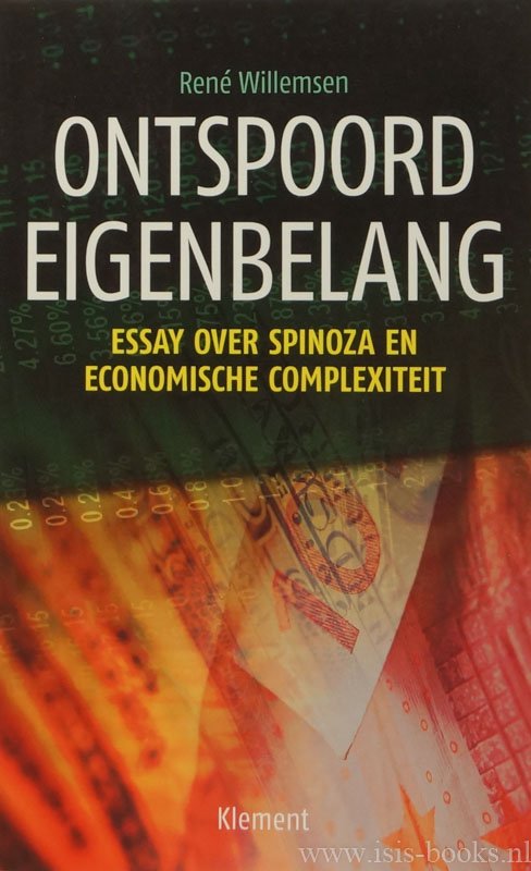WILLEMSEN, R. - Ontspoord eigenbelang. Essay over Spinoza en economische complexiteit.