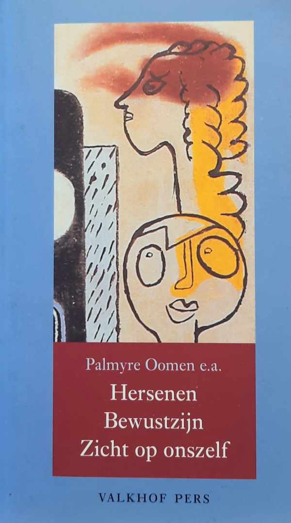 Palmyre Maria Francisca Oomen, Joannes Wilhelmus Maria Osse, Vincent Kirkels, Thijmgenootschap - Hersenen, bewustzijn, zicht op onszelf