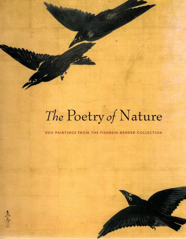 CARPENTER, John T. - The Poetry of Nature - Edo Paintings from the Fishbein-Bender Collection. With contributions by Midori Oka.