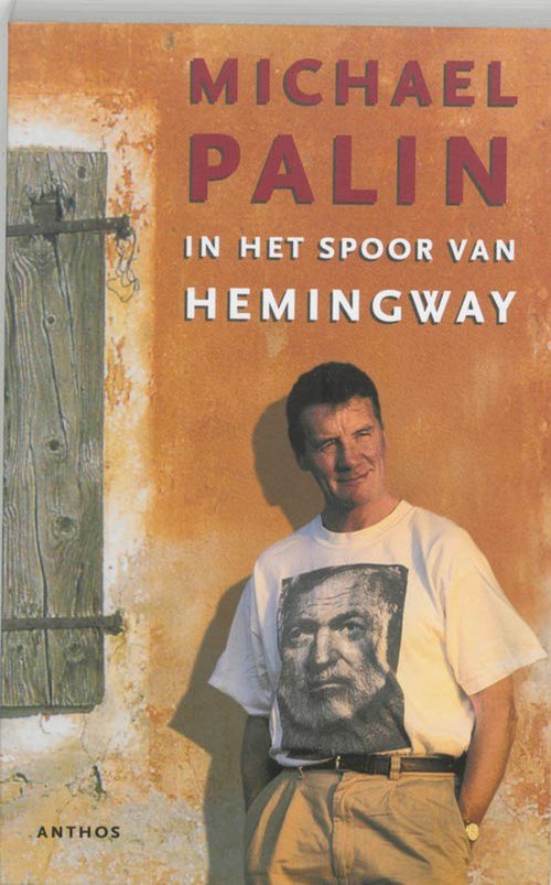 Michael Palin ; Michael Chabon - In het spoor van Hemingway