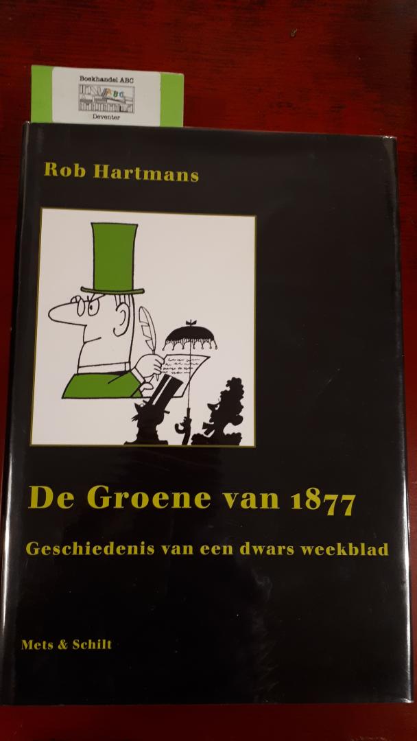 Hartmans, Rob - De Groene van 1877 - Geschiedenis van een dwars weekblad.