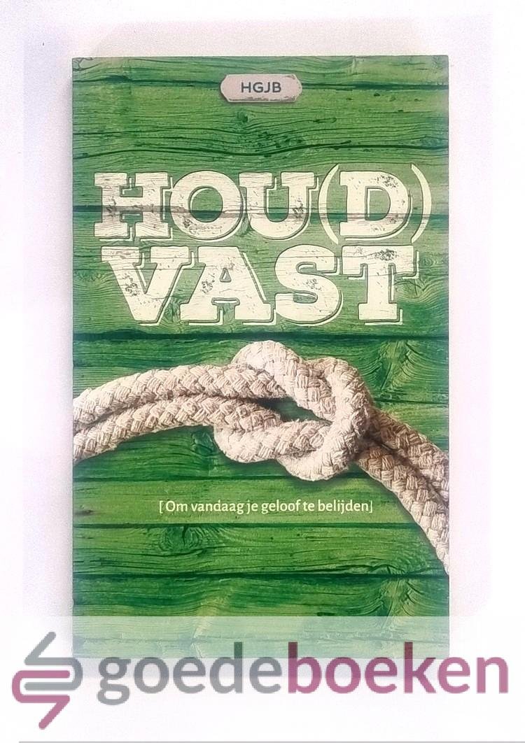 Kunz, A.J. Mouw, M. Klaassen e.a., Ds. A.J. - Hou(d) vast --- Om vandaag je geloof te belijden