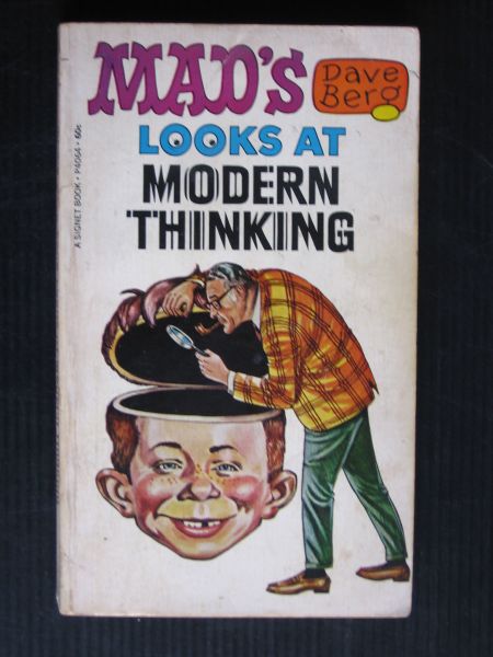 Feldstein, Ed.Albert B., written & illustrated by Dave Berg - Mad's look at modern thinking