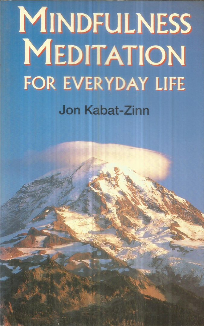 Kabat-Zinn, Jon - Mindfulness meditation for everyday life