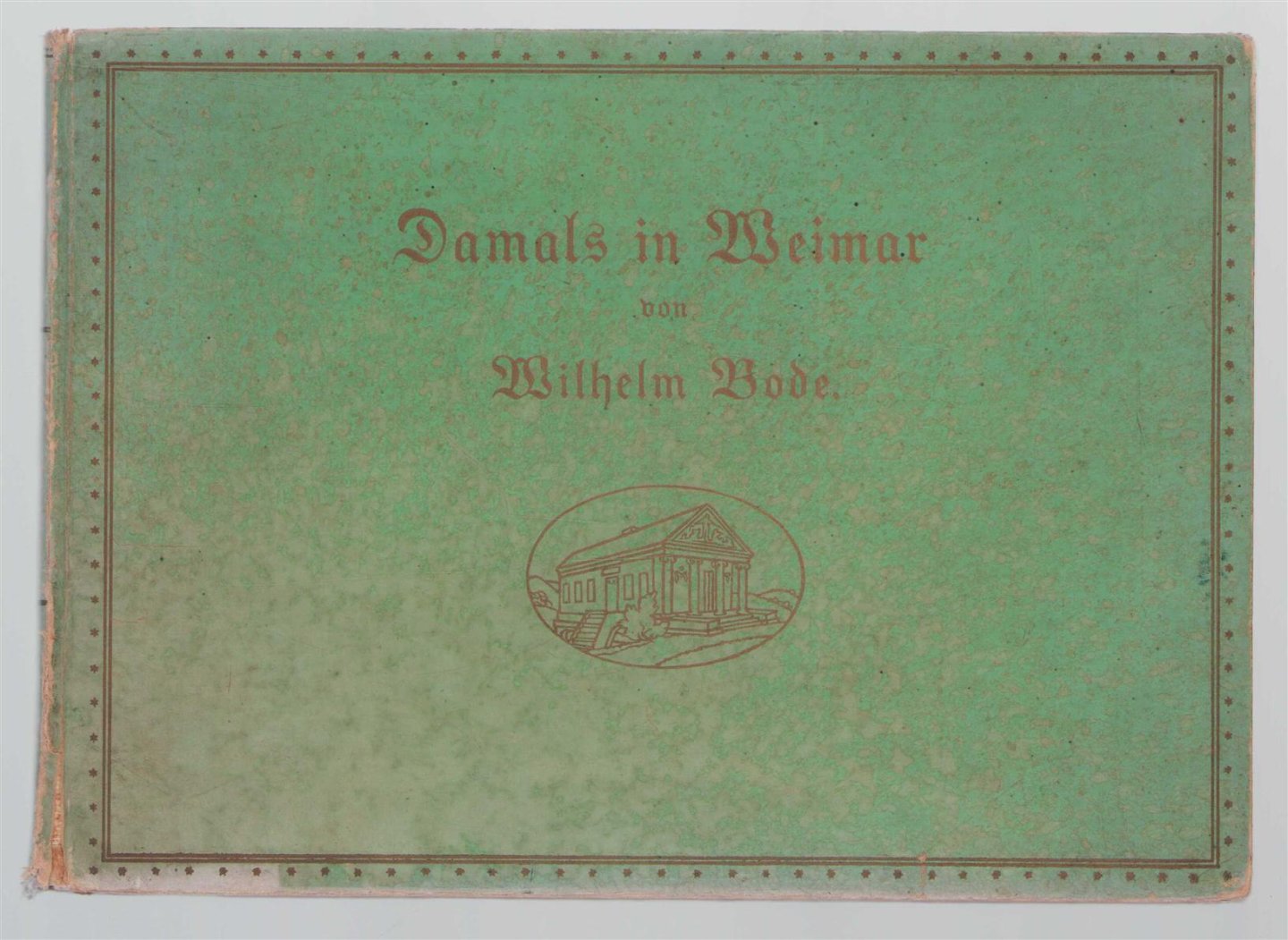 Wilhelm Bode - Damals in Weimar : Bilder