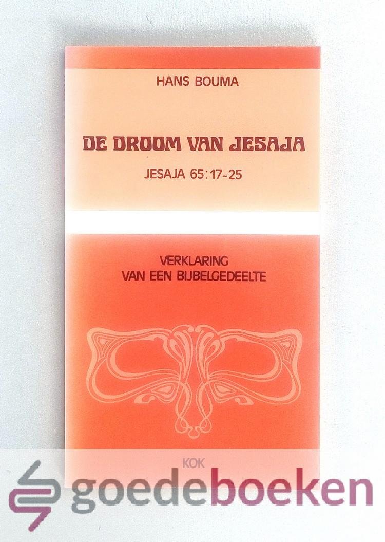 Bouma, Hans - De droom van Jesaja --- Jesaja 65: 17-25. Verklaring van een bijbelgedeelte