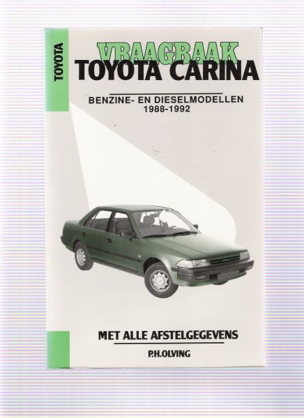 olving,ph - vraagbaak toyota carina benzine- en dieselmodellen 1988-1992 met alle afstelgegevens