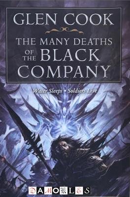 Glen Cook - The Many Deaths of the Black Company