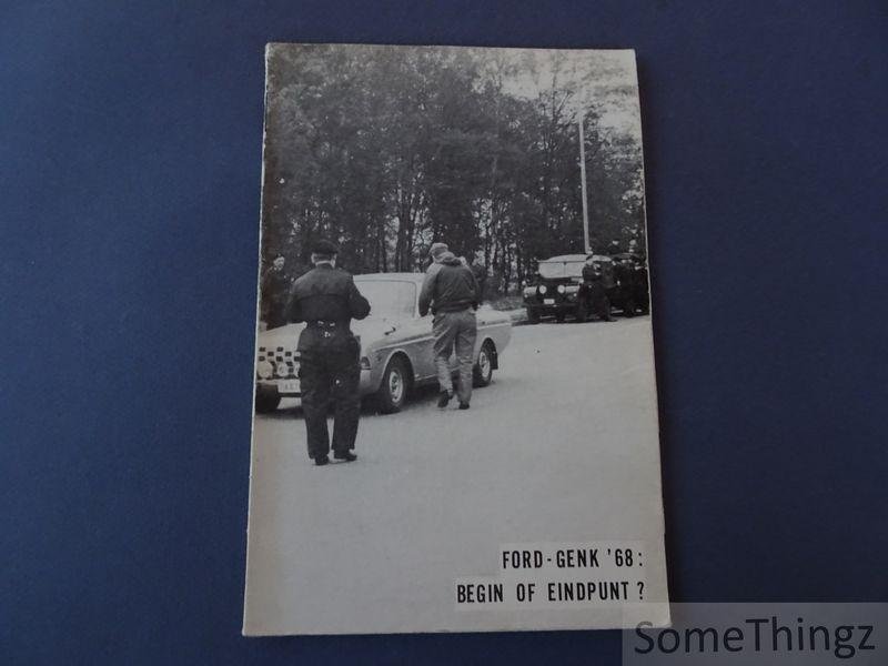 N/A. - Kris Hertoge (verantw. uitgever.) - Ford-Genk '68: begin of eindpunt?