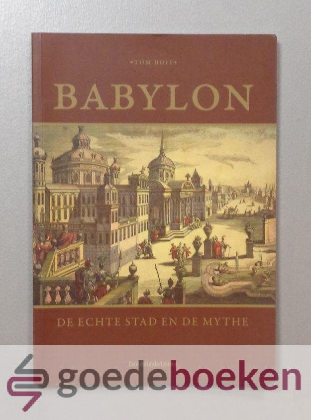 Boiy, Tom - Babylon --- De echte stad en de mythe