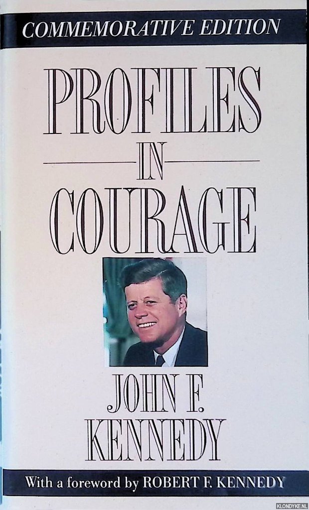 Kennedy, John F. - Profiles in Courage: commemorative edition