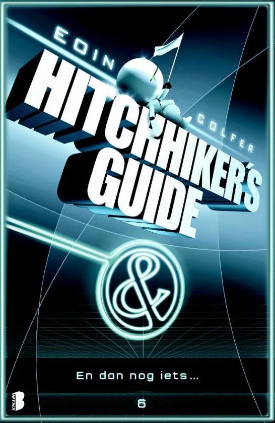 Colfer, Eoin - Hitchiker's Guide 6 - En dan nog iets