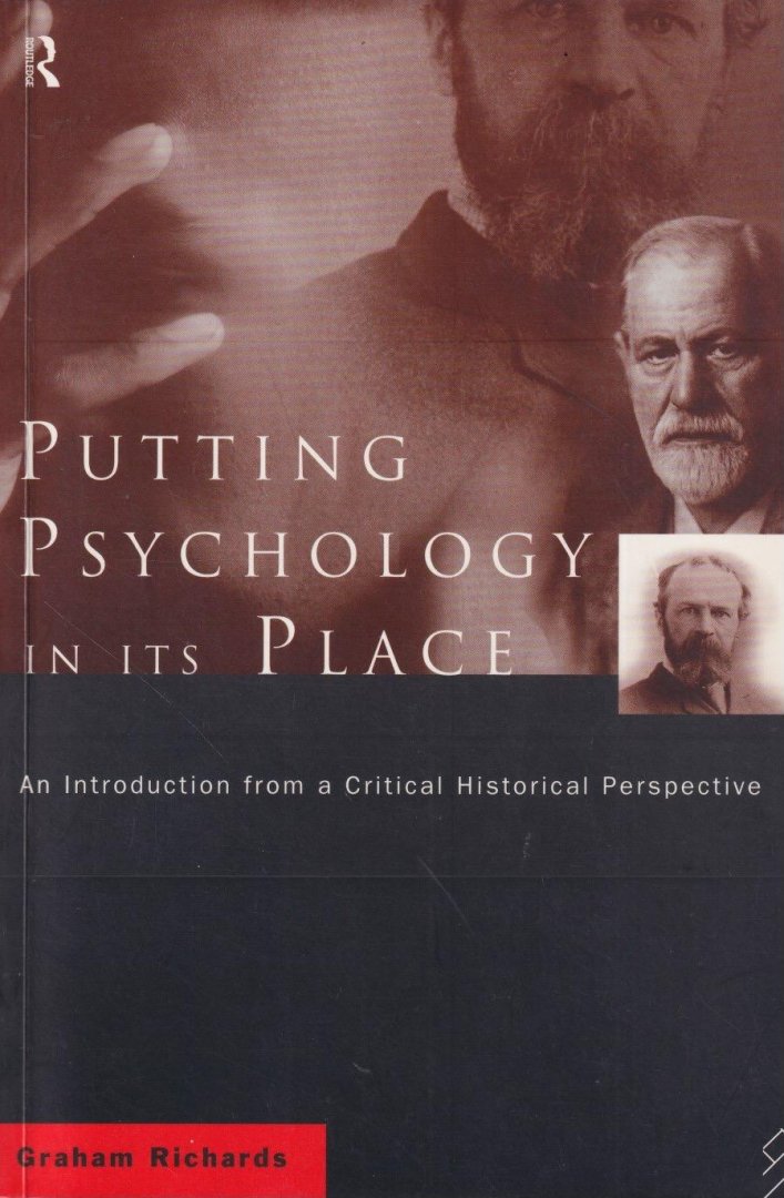 Richards, Graham - Putting Psychology in Its Place: An Introduction from a Critical Historical Perspective