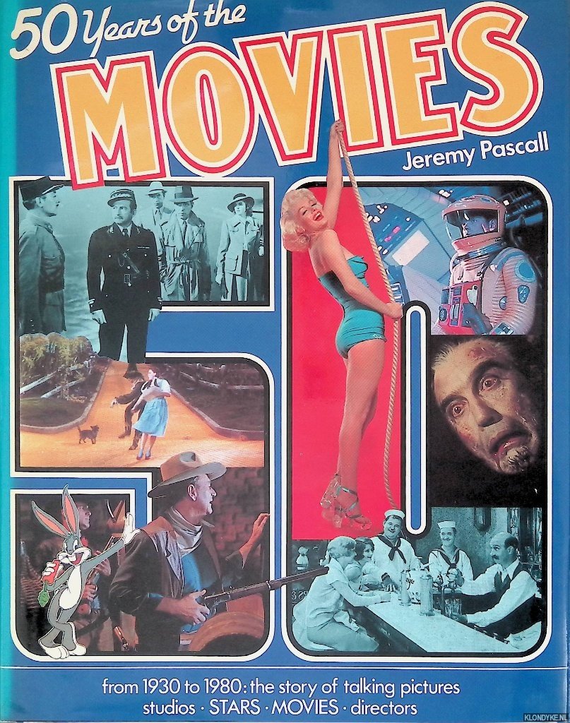 Pascall, Jeremy - 50 Years Of The Movies: From 1930 To 1980: The Story Of Talking Pictures Studios, Stars, Movies, Directors