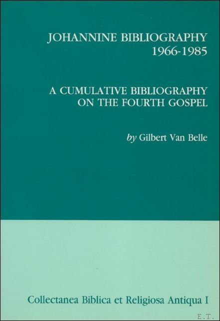 G. VAN BELLE. - Johannine bibliography 1966-1985. A cumulative bibliography on the fourth gospel.