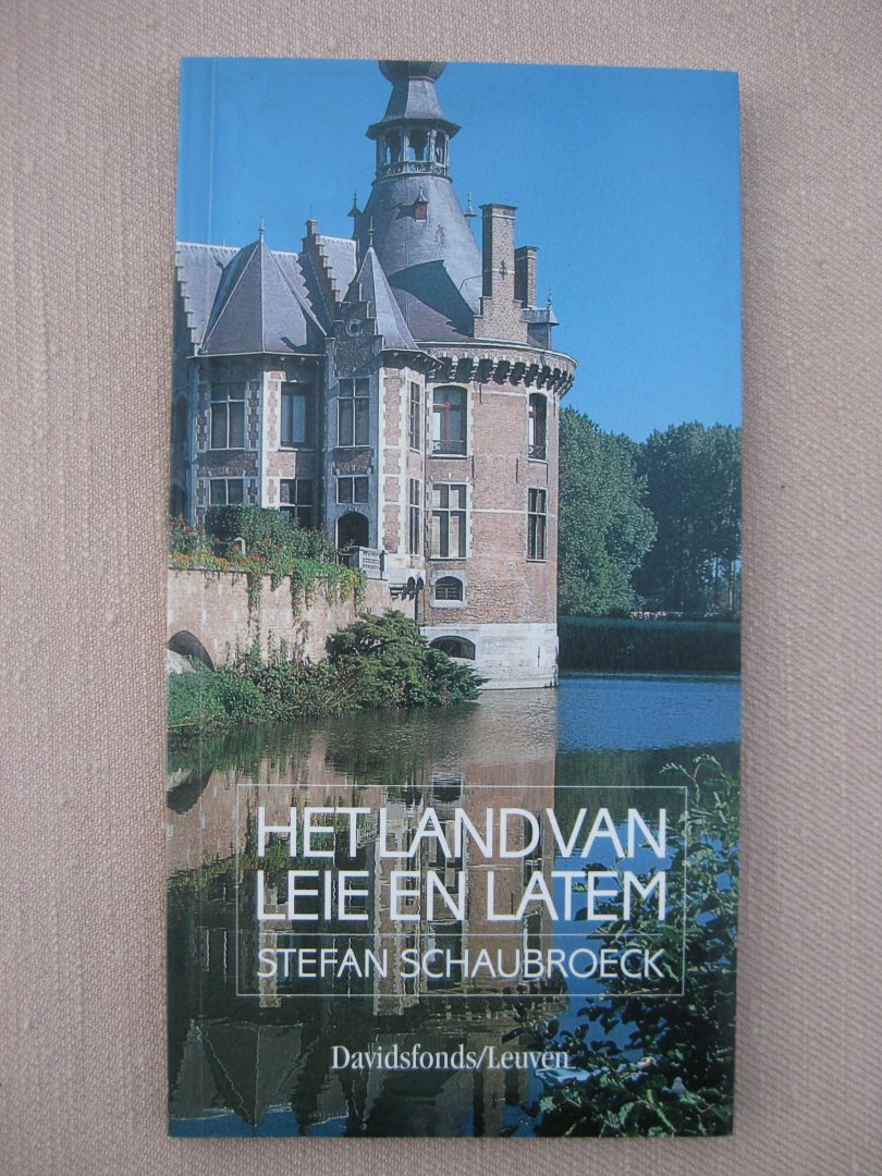 Schaubroeck, Stefan - Het land van Leie en Latem.