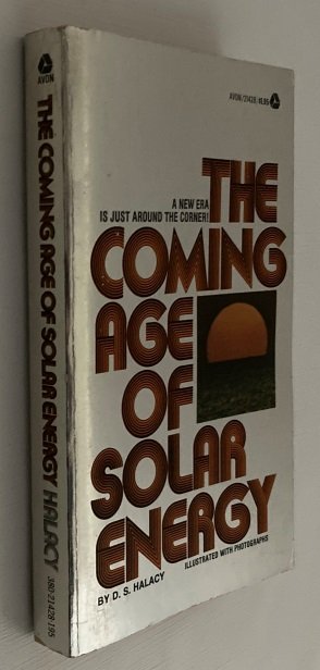 Halacy, D.S., - The coming age of solar energy