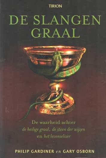 Gardiner, Philip & gary Osborn - De slangengraal. De waarheid achter de heilige graal, de steen der wijzen en het levenselixer