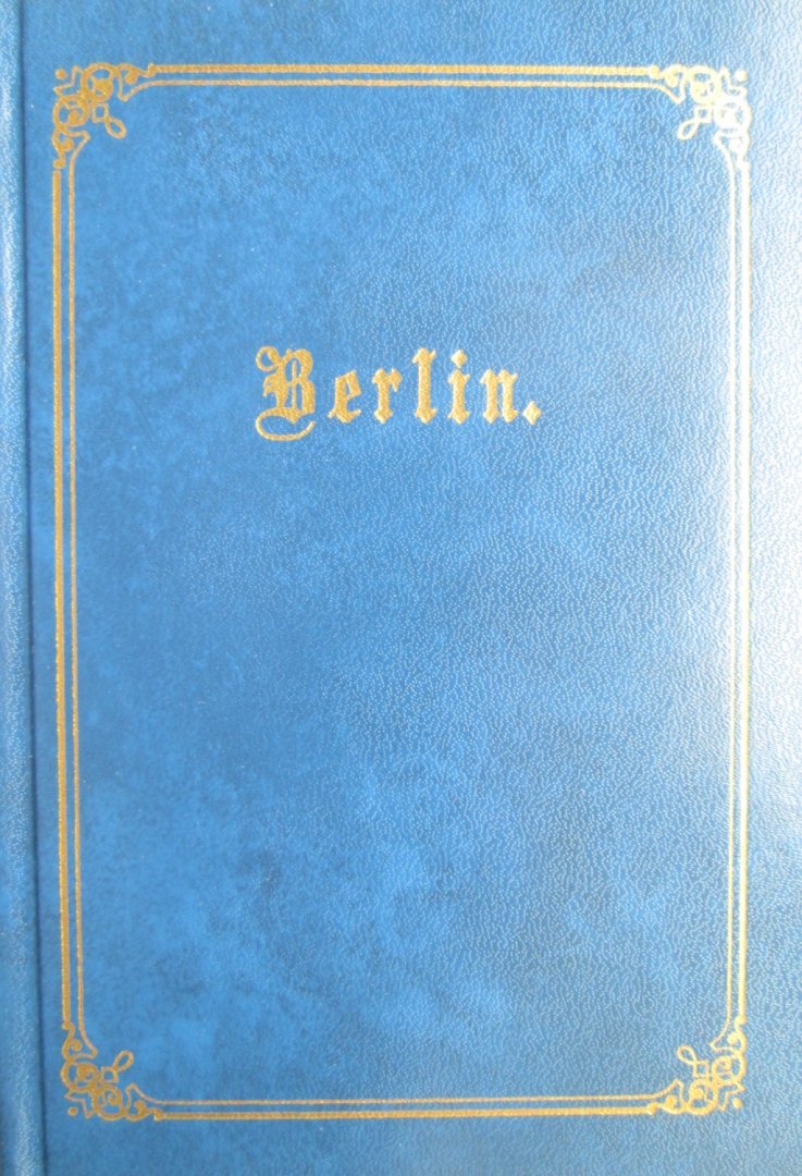 Robert Springer, - Berlin: ein Führer durch die Stadt und ihre Umgebungen. Facsimile uitgave van de editie uit 1861, met uitklapbare kaart en losse kaart