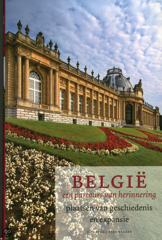 Tollebeek, Jo - België een parcours van herinnering plaatsen van geschiedenis en expansie en plaatsen van tweedracht crisis en nostalgie