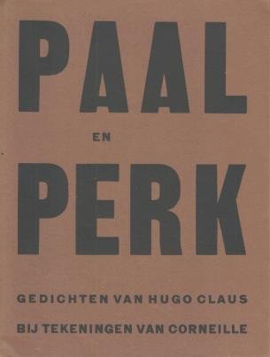 CLAUS, Hugo, en CORNEILLE - Paal en perk. Gedichten van Hugo Claus bij (11) tekeningen van Corneille.