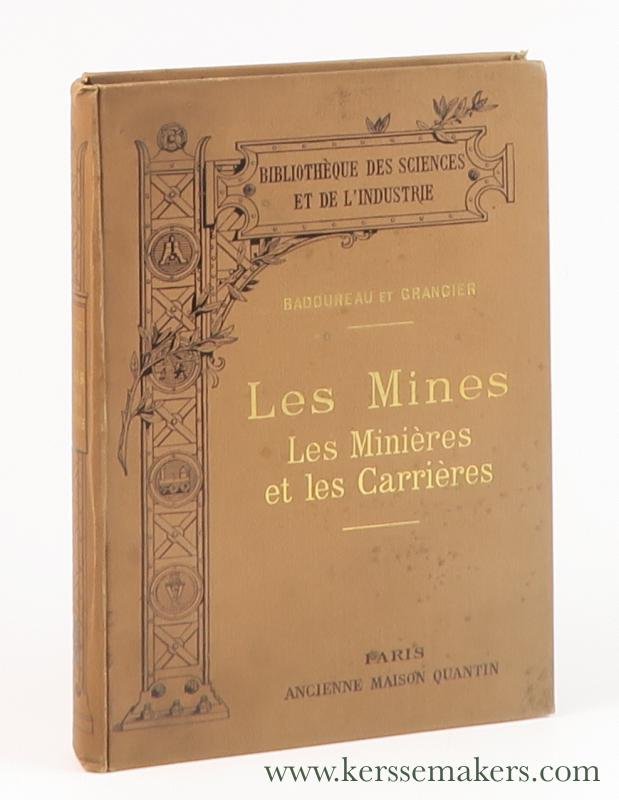 Badoureau, A. / P. Grangier. - Les Mines. Les Minières et les Carrières.
