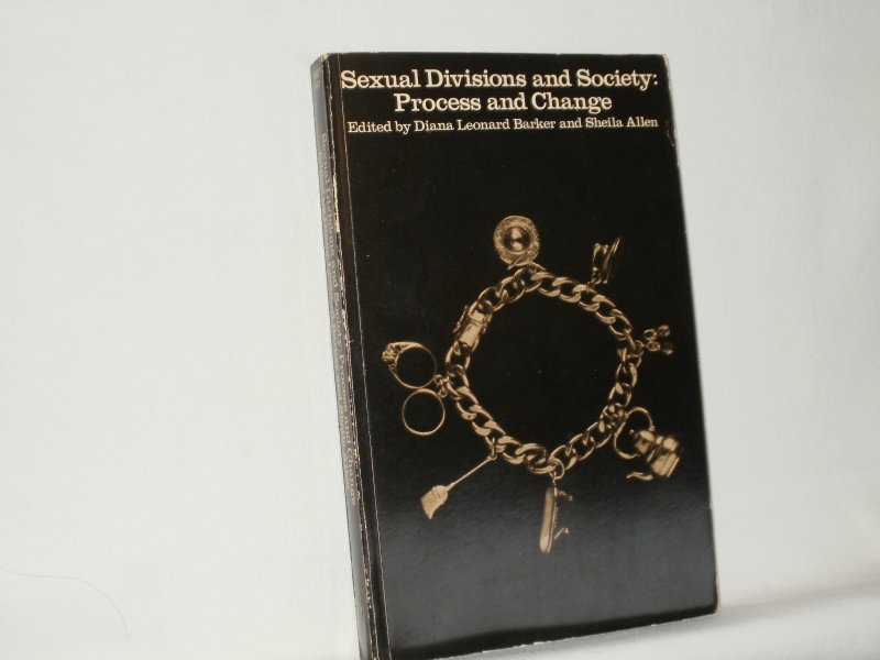 Leonard Barker, Diana and Allen, Sheila (eds.) - Sexual Divisions and Society: Process of Change