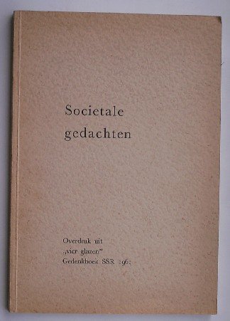 red. - Societale gedachten. Overdruk uit Vier Glazen Gedenkboek SSR 1961.
