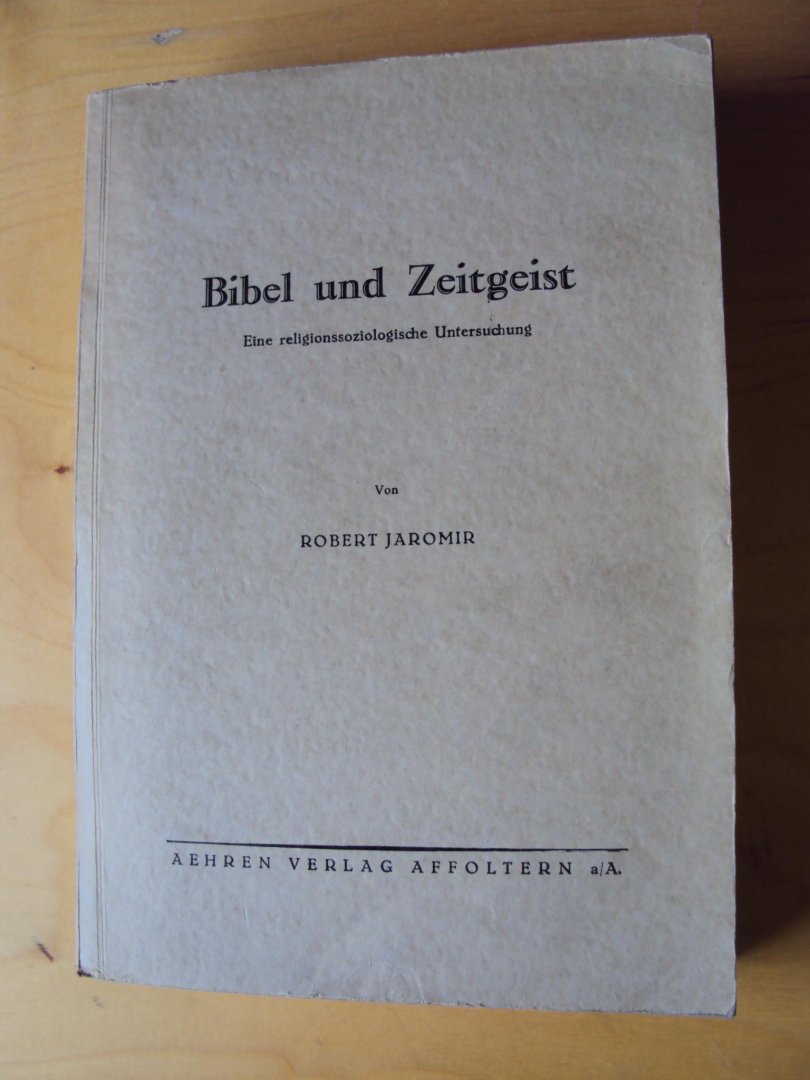 Jaromir, Robert - Bibel und Zeitgeist. Eine religionssoziologische Untersuchung