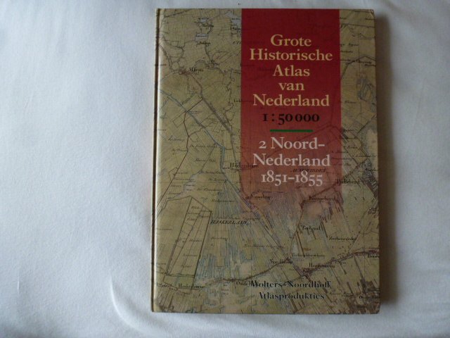 Diverse auteurs. - grote historische atlas van nederland 1:50.000 noord-nederland 1851-1855