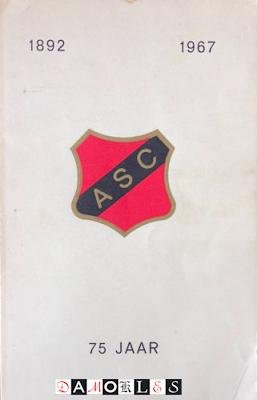  - A.S.C. 75 jaar 1892 - 1967
