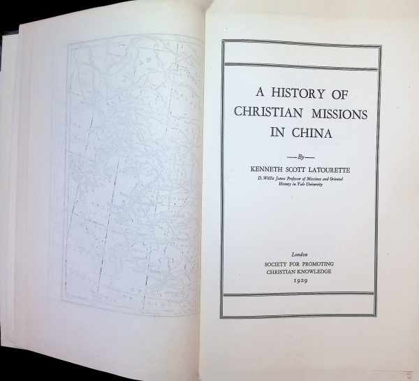 Kenneth Scott Latourette - A history of Christian missions in China