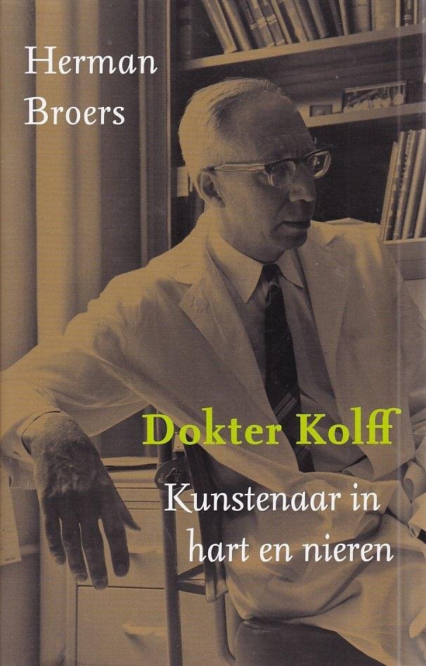 Broers, H. - Dokter Kolff / kunstenaar in hart en nieren
