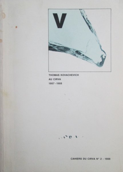 Thomas and Francois Grundba Kovachevich   (tekst F/E) - Thomas Kovachevich Au Cirva 1987-1988,  Cahiers du Cirva No 2 1988, met zw/w afbeeldingen