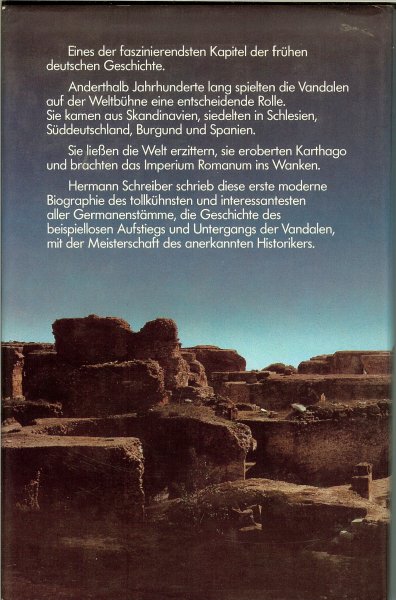 Schreiber, Hermann   .. Omslagontwerp : ein foto von Yvan Butler en heel veel  kleuren en zwart wit  foto's - Die Vandalen  .. Siegeszug und Untergang eines germanischen Volkes  .. Eines der faszinierendsten Kapitel der frühen deutschen Geschichte