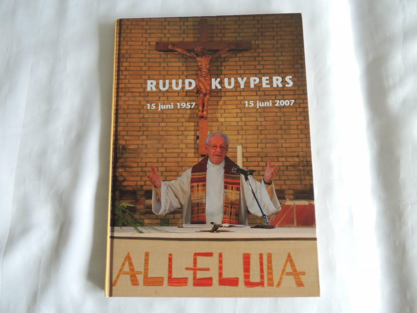 Wit, Alphons de - ALLELUIA - Ruud Kuypers - 15 juni 1957 - 15 juni 2007