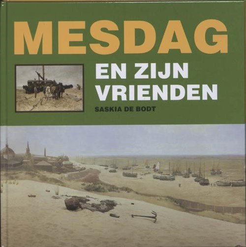 Saskia de Bodt - Mesdag en zijn vrienden