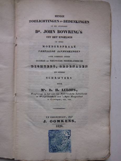 Lulofs, B.H.. - Toelichtingen en bedenkingen op dr. John Bowring's aanmerkingen over onze Nederlandsche letterkunde.