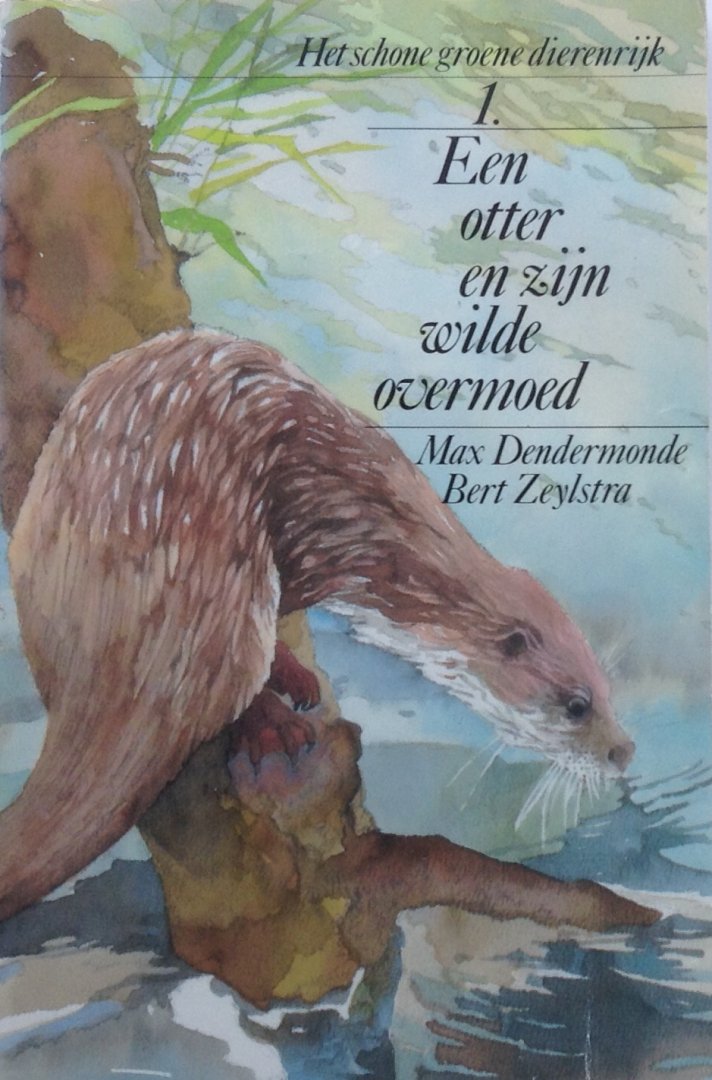 Dendermonde, Max / Zeylstra, Bert - Een otter en zijn wilde overmoed
