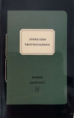 Andre Gide [omslag: Dick Bruna] - Vrouwenschool - Robert - Genevieve [Originele titel: L'ecole des femmes -Robert - Genevieve ]