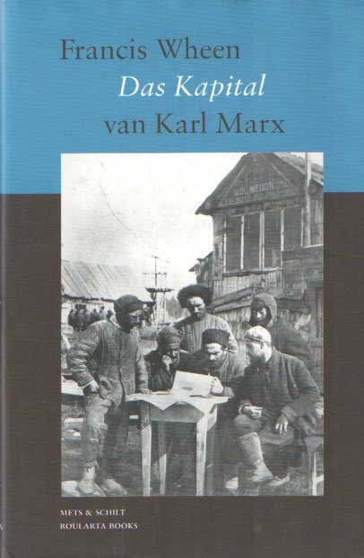 Wheen, Francis - Das Kapital van Karl Marx. Een biografie