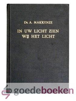 Makkenze, A. - In Uw Licht zien wij het Licht