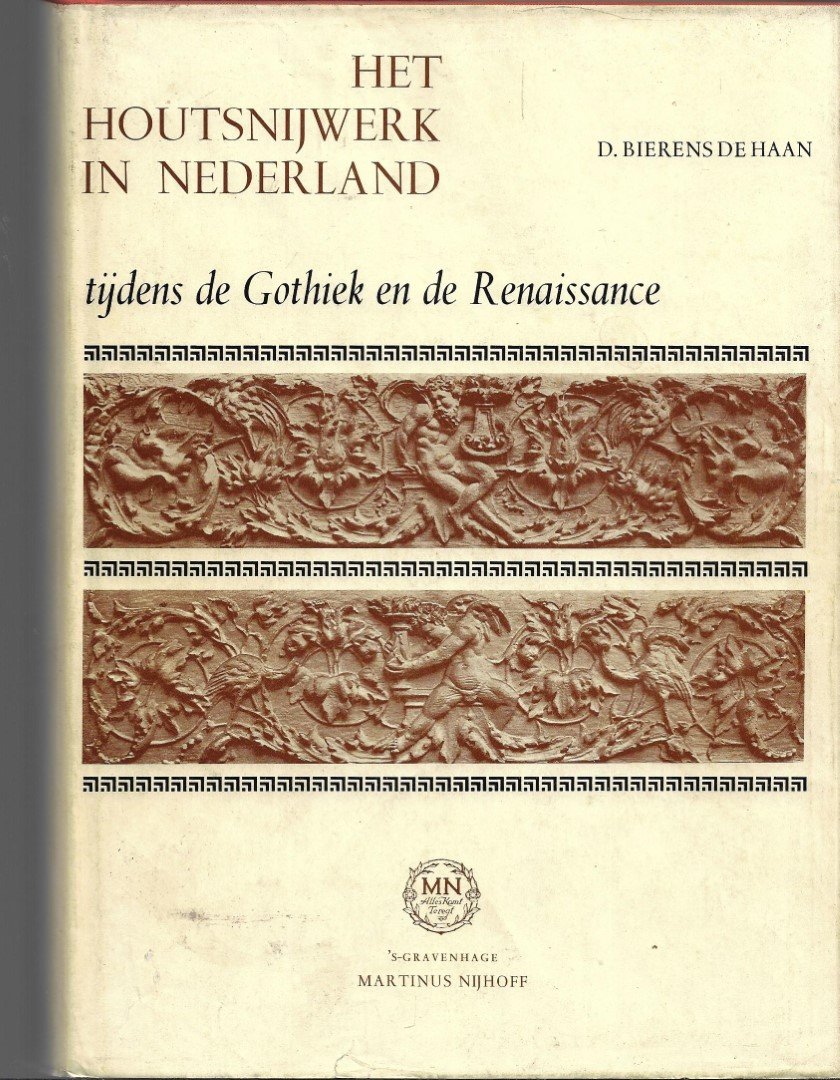 Bierens De Haan,d. - Het houtsnijwerk in Nederland tijdens de gothiek en de renaissance. Reprint.